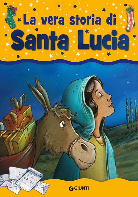 La vera storia di santa Lucia. Ediz. illustrata - Sergio Zuanetti,Gloria Scattolini - copertina