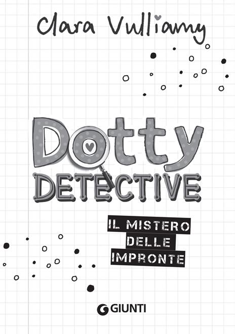 Il mistero delle impronte. Dotty detective - Clara Vulliamy - 3