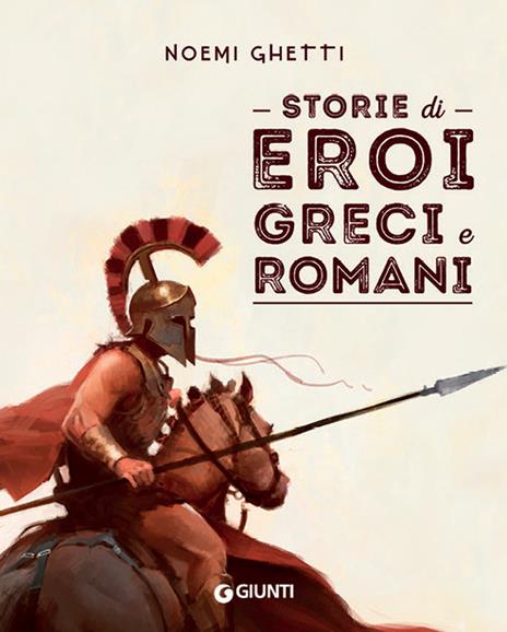 Storie di eroi greci e romani - Noemi Ghetti - copertina