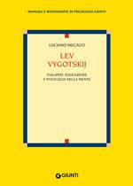 Lev Vygotskij. Sviluppo, educazione e patologia della mente