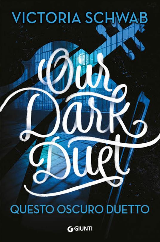 Our dark duet. Questo oscuro duetto - Victoria Schwab - copertina