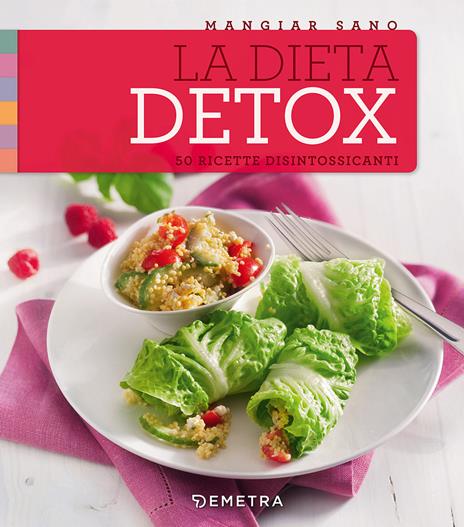 La dieta detox. 50 ricette disintossicanti - copertina