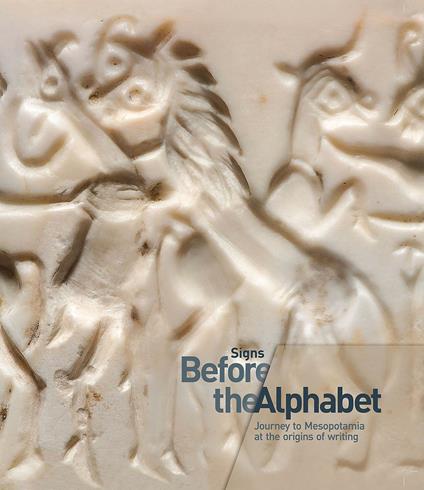 Signs. Before the alphabet. Journey to Mesopotamia at the origins of writing. Catalogo della mostra (Venezia, 19 gennaio-25 aprile 2017). Ediz. a colori - copertina