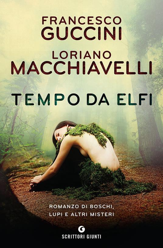 Tempo da elfi. Romanzo di boschi, lupi e altri misteri - Francesco Guccini,Loriano Macchiavelli - copertina