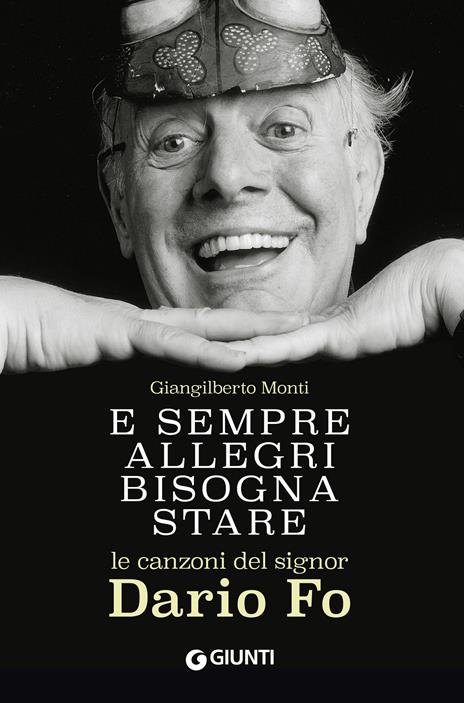 E sempre allegri bisogna stare. Le canzoni del signor Dario Fo - Giangilberto Monti - ebook