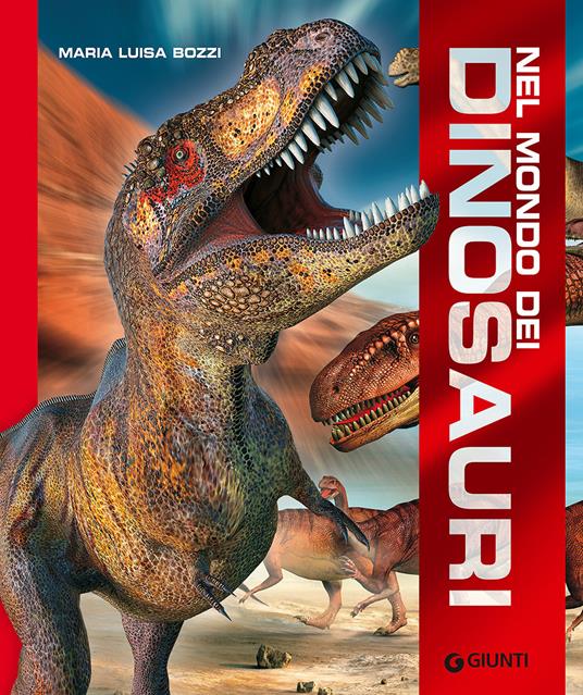 Nel mondo dei dinosauri. Ediz. a colori - Maria Luisa Bozzi - copertina