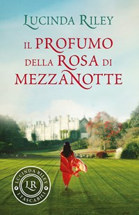 Il profumo della rosa di mezzanotte - Lucinda Riley - Libro ...