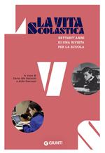 La vita scolastica. Settant'anni di una rivista per la scuola