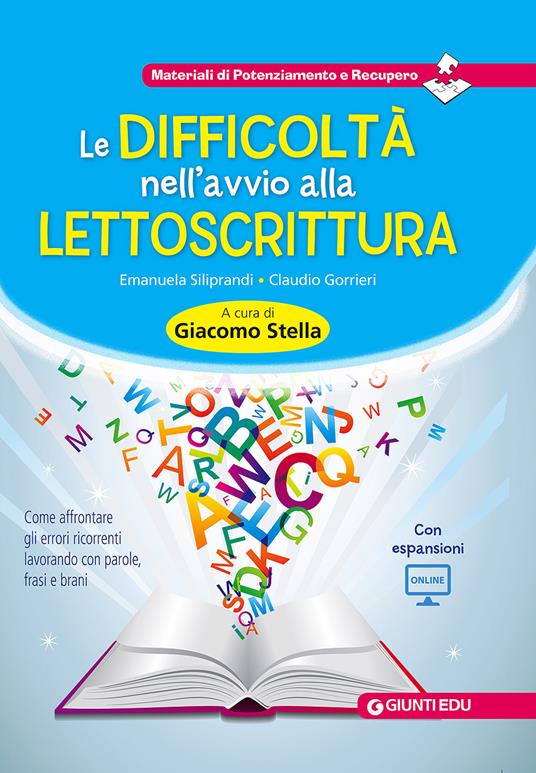 Le difficoltà nell'avvio alla lettoscrittura. Come affrontare gli errori ricorrenti lavorando con parole, frasi e brani. Con aggiornamento online - Emanuela Siliprandi,Claudio Gorrieri - copertina