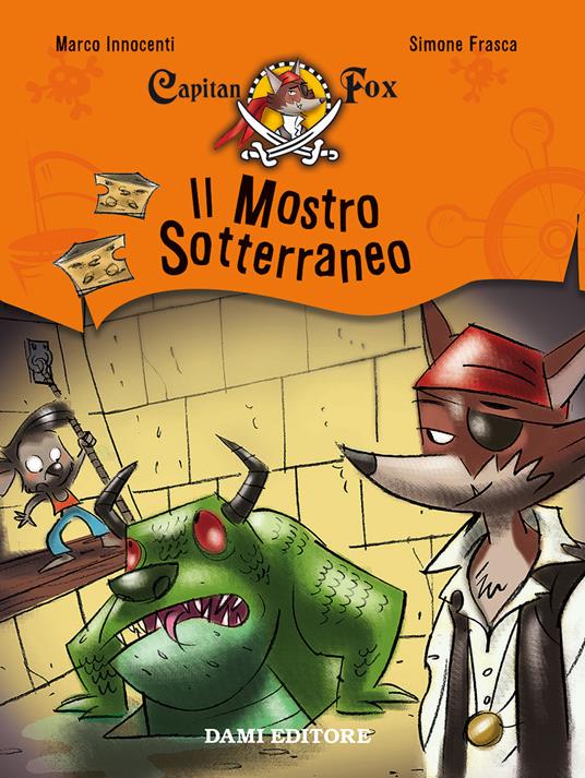 Il mostro sotterraneo. Capitan Fox. Vol. 3 - Marco Innocenti,Simone Frasca - copertina