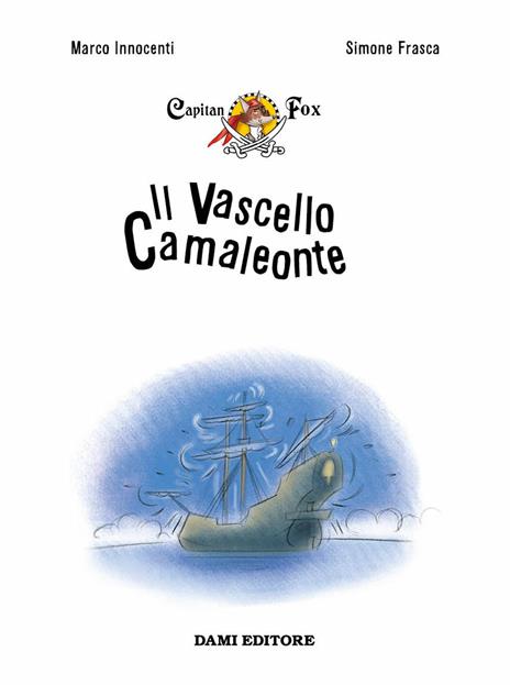 Il vascello camaleonte. Capitan Fox. Vol. 5 - Marco Innocenti,Simone Frasca - 4