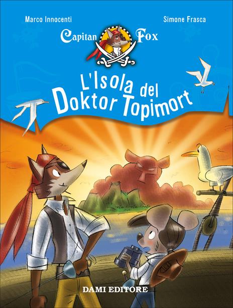 L' isola del Doktor Topimort. Capitain Fox. Vol. 4 - Marco Innocenti,Simone Frasca - copertina