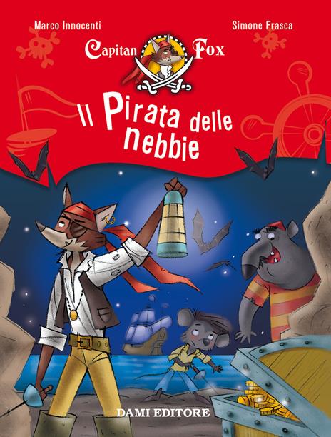 Il pirata delle nebbie. Capitan Fox. Vol. 1 - Marco Innocenti,Simone Frasca - copertina