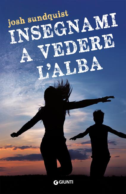 Insegnami a vedere l'alba - Josh Sundquist,Alessandra Orcese - ebook