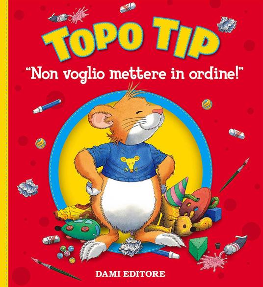 Non voglio mettere in ordine! Topo Tip. Ediz. a colori - Anna Casalis - copertina