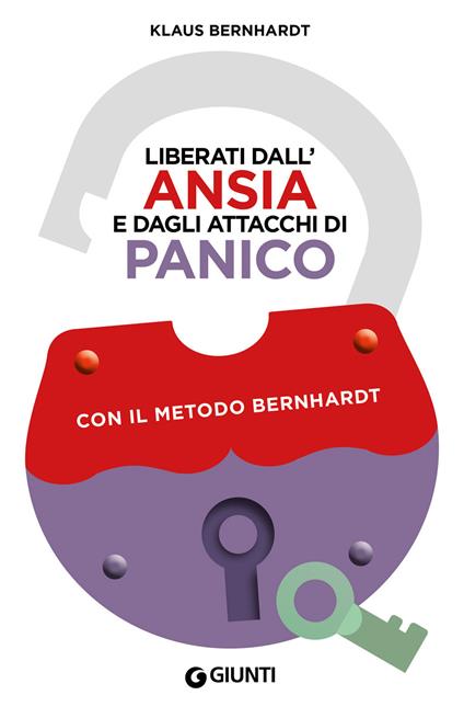 Liberati dall'ansia e dagli attacchi di panico con il metodo Bernhardt - Klaus Bernhardt - copertina