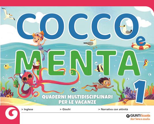  Cocco e Menta. Quaderni multidisciplinari per le vacanze. Con Libro: Il gabbiano Gaetano. Vol. 1