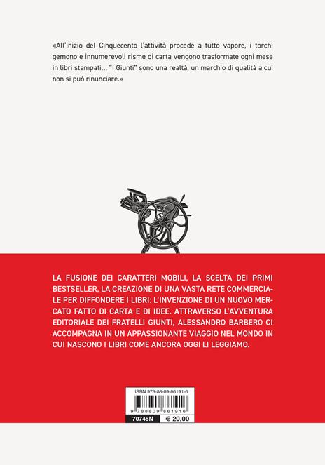 Inventare i libri. L'avventura di Filippo e Lucantonio Giunti, pionieri dell'editoria moderna - Alessandro Barbero - 2
