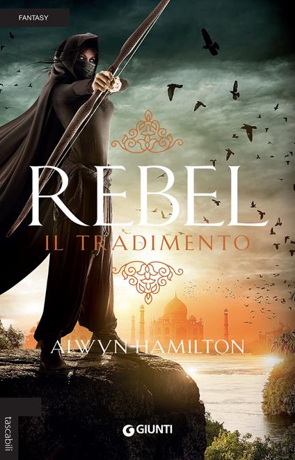 Rebel. Il tradimento - Alwyn Hamilton - copertina