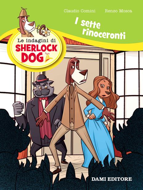 I sette rinoceronti. Le indagini di Sherlock Dog. Ediz. a colori - Renzo Mosca,Claudio Comini - copertina