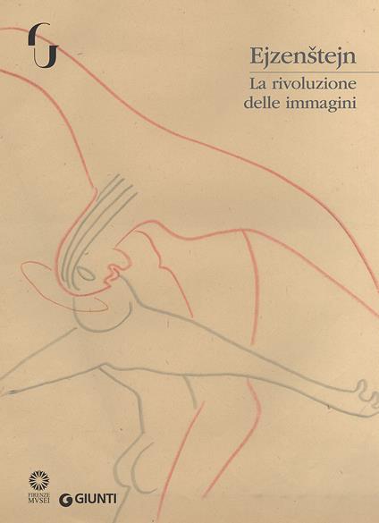 Ejzenstejn. La rivoluzione delle immagini. Catalogo della mostra (Firenze, 7 novembre 2017-7 gennaio 2018). Ediz. a colori - copertina