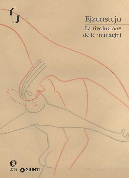 Ejzenstejn. La rivoluzione delle immagini. Catalogo della mostra (Firenze, 7 novembre 2017-7 gennaio 2018). Ediz. a colori - copertina