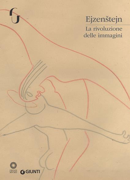Ejzenstejn. La rivoluzione delle immagini. Catalogo della mostra (Firenze, 7 novembre 2017-7 gennaio 2018). Ediz. illustrata - copertina
