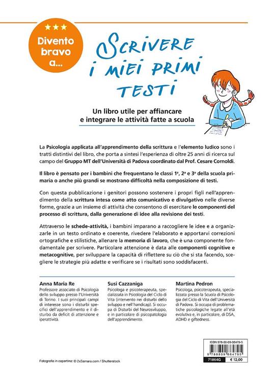 Divento bravo a... scrivere i miei primi testi. Consolidamento: dalla generazione di idee alla stesura dei contenuti - Anna Maria Re,Susi Cazzaniga,Martina Pedron - 6