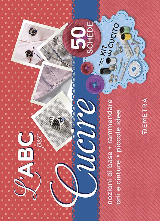 L'ABC per cucire. 50 schede illustrate. Con gadget - copertina