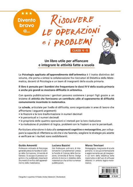 Divento bravo a... risolvere le operazioni e i problemi. Classi 4-5. Dagli algoritmi di calcolo alla risoluzione di problemi complessi - Guido Amoretti,Luciana Bazzini,Marco Trevisani - 6