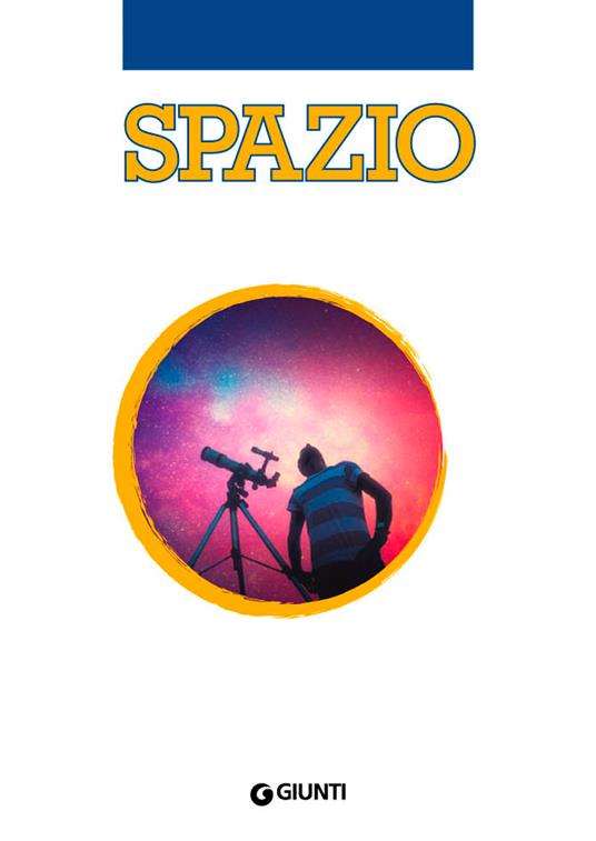 Spazio. 100 e più fatti che ancora non sai! - Francesco Milo - 4