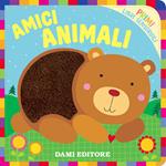 Amici Animali. Primi libri sensoriali. Ediz. a colori