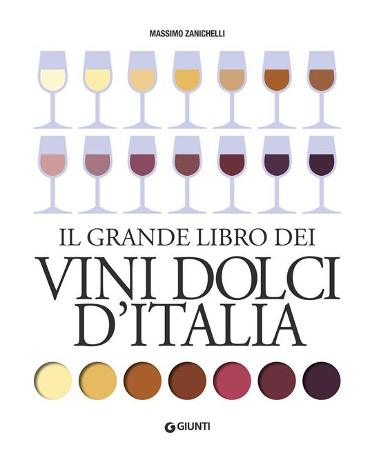 Il grande libro dei vini dolci d'Italia - Massimo Zanichelli - copertina