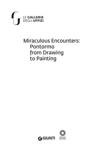 Miraculous encounters: Pontormo from drawing to painting. Catalogo della mostra (Firenze, 8 maggio-29 luglio 2018) - 3