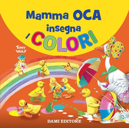 Mamma Oca insegna i colori - Tony Wolf,Anna Casalis - copertina