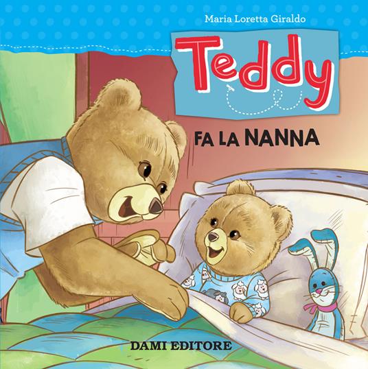 Teddy. Fa la nanna. Ediz. a colori - Maria Loretta Giraldo - copertina