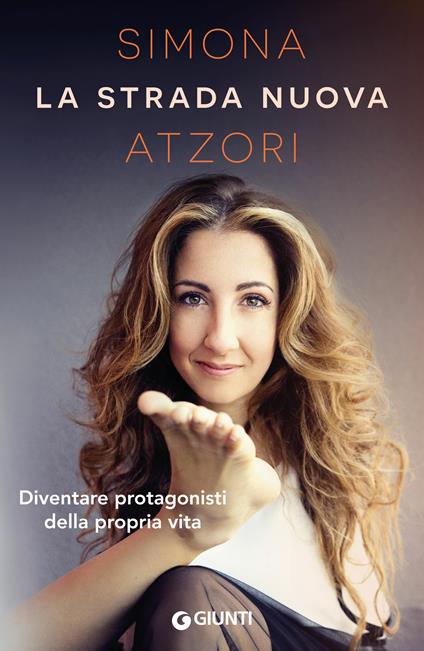 La strada nuova. Diventare protagonisti della propria vita - Simona Atzori,Francesca Parravicini - ebook