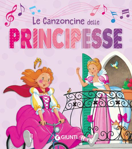 Le canzoncine delle principesse. Leggi e canta con noi. Con CD-Audio - Silvia D'Achille,Patrizia Nencini - 4