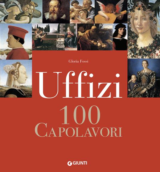 Uffizi. 100 capolavori - Gloria Fossi - copertina