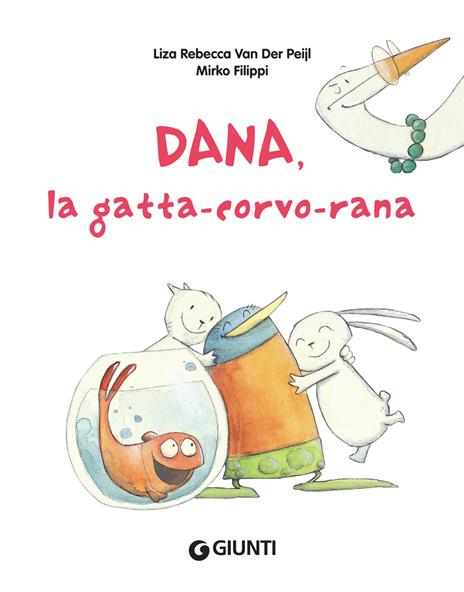 Dana, la gatta-corvo-rana - Liza Van Der Peijl - 2