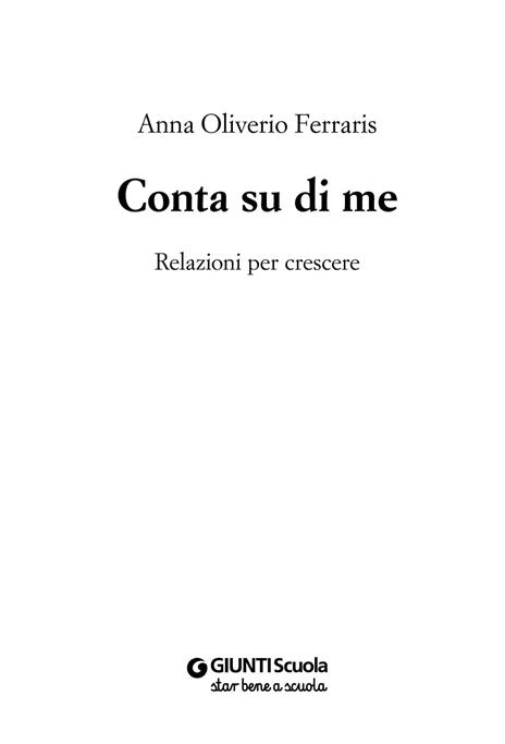 Conta su di me. Relazioni per crescere. Nuova ediz. - Anna Oliverio Ferraris - 4