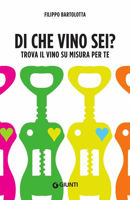 Di che vino sei? Trova il vino su misura per te - Filippo Bartolotta - ebook