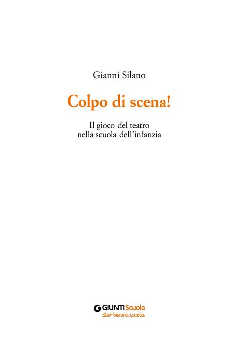 Colpo di scena! Il gioco del teatro nella scuola dell'infannzia - Gianni Silano - 3