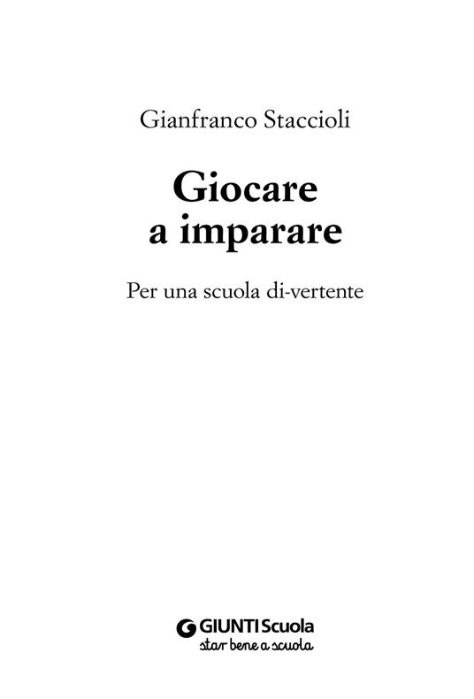 Giocare a imparare. Per una scuola di-vertente - Gianfranco Staccioli - 4