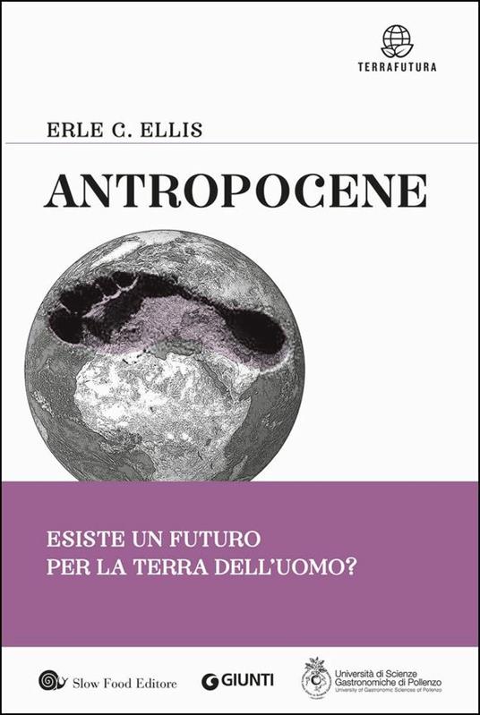 Antropocene. Esiste un futuro per la terra dell'uomo? - Erle C. Ellis - copertina