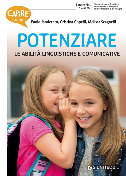 Capire come potenziare le abilità linguistiche e comunicative - Paolo Moderato,Cristina Copelli,Melissa Scagnelli - copertina