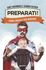 Preparati! Guida pratica per neopapà