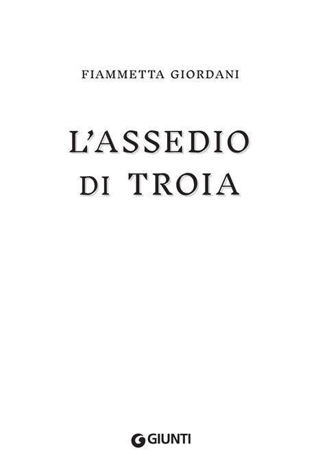 L' assedio di Troia - Fiammetta Giordani - 2