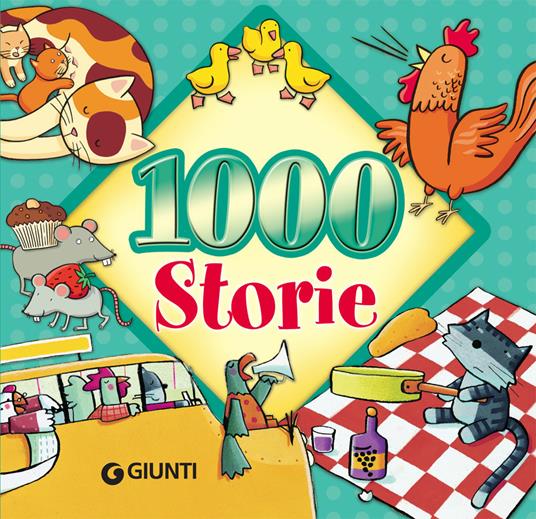 1000 storie - Bianca Belardinelli,Attilio Cassinelli,Elisa Prati - copertina