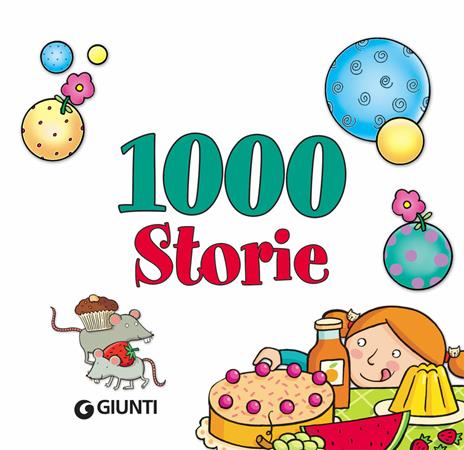 1000 storie - Bianca Belardinelli,Attilio Cassinelli,Elisa Prati - 3